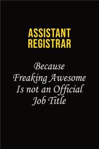 Assistant Registrar Because Freaking Awesome Is Not An Official Job Title