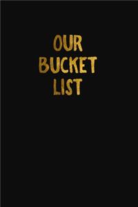 Our Bucket List