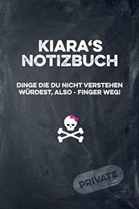 Kiara's Notizbuch Dinge Die Du Nicht Verstehen Würdest, Also - Finger Weg!