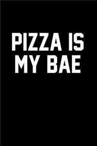 Pizza Is My Bae