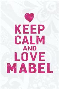 Keep Calm and Love Mabel