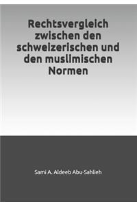 Rechtsvergleich zwischen den schweizerischen und den muslimischen Normen