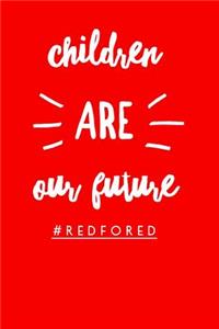 Children Are Our Future #Redfored