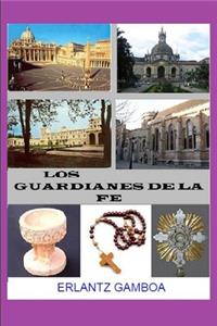Los Guardianes de la Fe (El Regreso de Los Templarios)