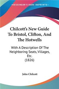Chilcott's New Guide To Bristol, Clifton, And The Hotwells