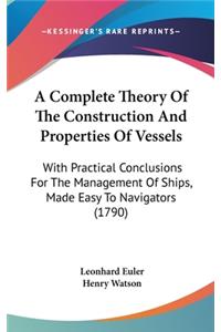 A Complete Theory of the Construction and Properties of Vessels