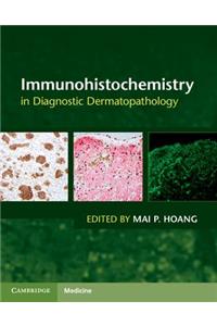 Immunohistochemistry in Diagnostic Dermatopathology