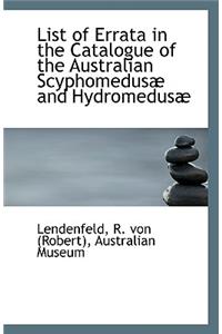 List of Errata in the Catalogue of the Australian Scyphomedusae and Hydromedusae