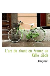 L'Art Du Chant En France Au Xviie Si Cle