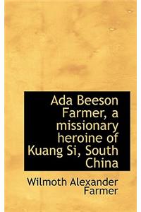 ADA Beeson Farmer, a Missionary Heroine of Kuang Si, South China