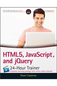 Html5, Javascript, and Jquery 24-Hour Trainer