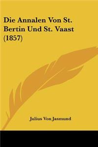 Annalen Von St. Bertin Und St. Vaast (1857)