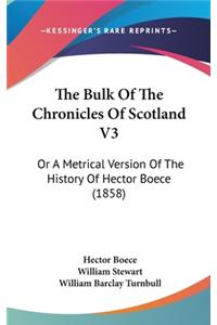 The Bulk Of The Chronicles Of Scotland V3