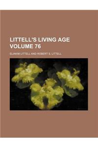 Littell's Living Age Volume 76