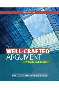 The Well-Crafted Argument: A Guide and Reader: A Guide and Reader