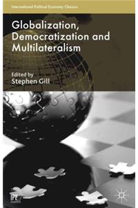 Globalization, Democratization and Multilateralism