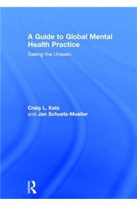 Guide to Global Mental Health Practice