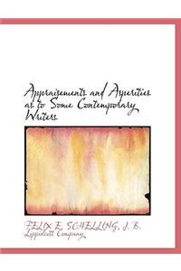 Appraisements and Asperities as to Some Contemporary Writers