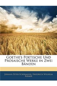 Goethe's Poetische Und Prosaische Werke in Zwei Banden, Zweiter Band