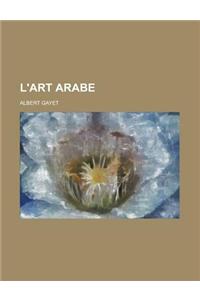 L'Art Arabe