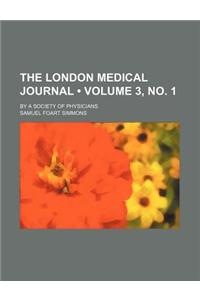 The London Medical Journal (Volume 3, No. 1); By a Society of Physicians