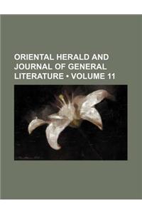 Oriental Herald and Journal of General Literature (Volume 11)