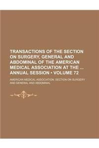 Transactions of the Section on Surgery, General and Abdominal of the American Medical Association at the Annual Session (Volume 72)