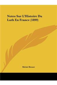 Notes Sur L'Histoire Du Luth En France (1899)