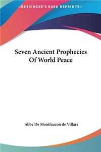 Seven Ancient Prophecies of World Peace