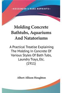 Molding Concrete Bathtubs, Aquariums and Natatoriums