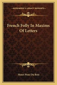 French Folly In Maxims Of Letters