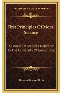 First Principles of Moral Science