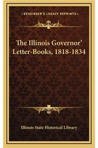 The Illinois Governor' Letter-Books, 1818-1834