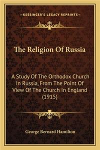 Religion of Russia the Religion of Russia