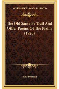 The Old Santa Fe Trail and Other Poems of the Plains (1920)