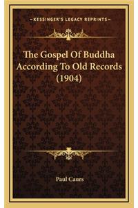 The Gospel of Buddha According to Old Records (1904)