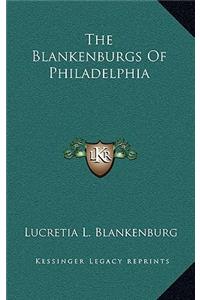 The Blankenburgs of Philadelphia
