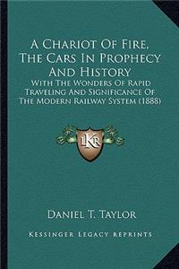 A Chariot Of Fire, The Cars In Prophecy And History