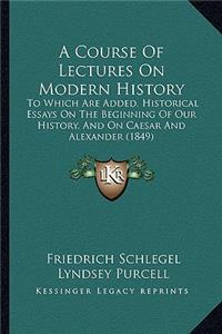 Course Of Lectures On Modern History