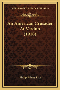 An American Crusader at Verdun (1918)