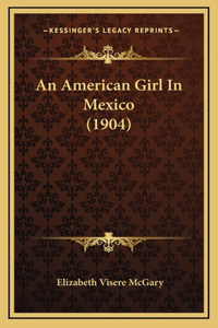 An American Girl in Mexico (1904)