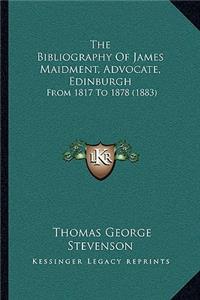 Bibliography of James Maidment, Advocate, Edinburgh