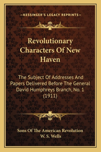 Revolutionary Characters Of New Haven