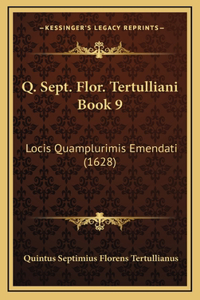 Q. Sept. Flor. Tertulliani Book 9