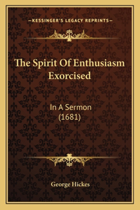 The Spirit Of Enthusiasm Exorcised