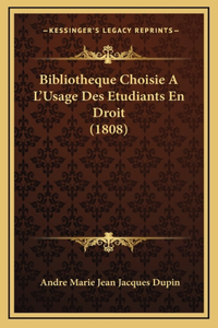 Bibliotheque Choisie A L'Usage Des Etudiants En Droit (1808)