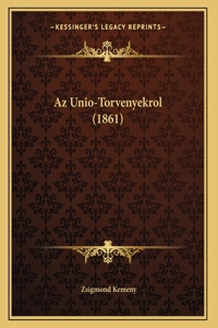 Az Unio-Torvenyekrol (1861)
