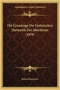 Grundzuge Der Esoterischen Harmonik Des Alterthums (1870)