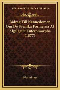 Bidrag Till Kannedomen Om De Svenska Formerna Af Algslagtet Enteromorpha (1877)