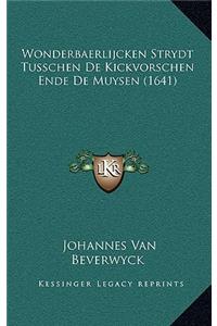 Wonderbaerlijcken Strydt Tusschen De Kickvorschen Ende De Muysen (1641)